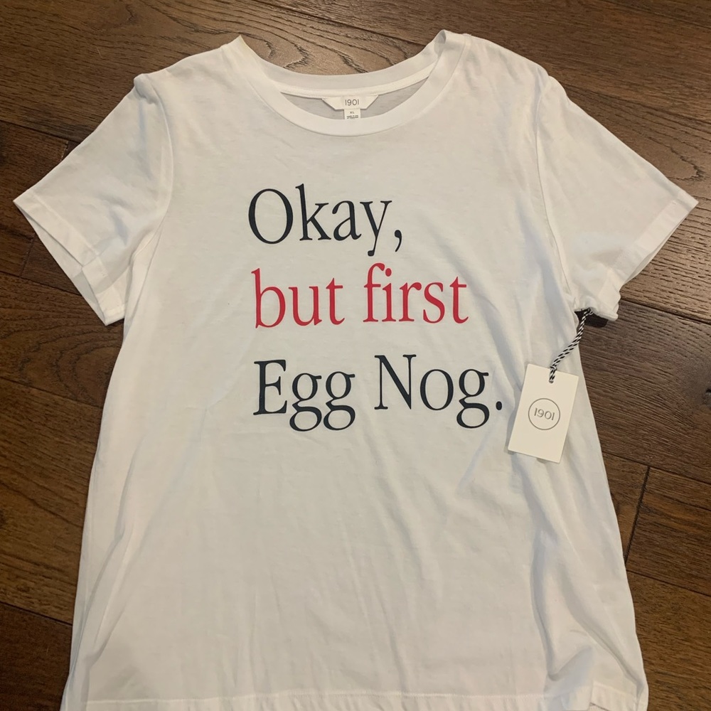 🎅🏻 NWT 🎅🏻 "Okay, But First Egg Nog" XL Christmas Tee Holidays